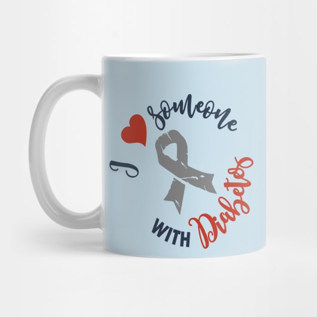 I love someone with diabetes - diabetic family support t1d by papillon